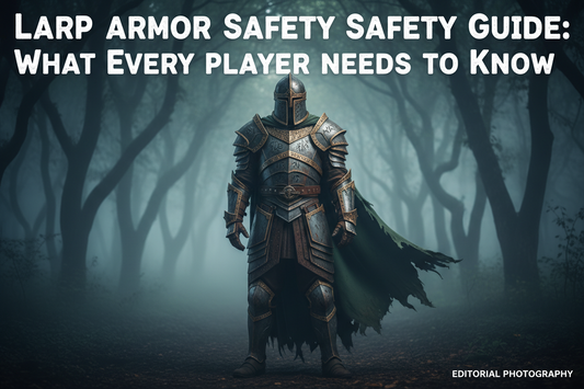 LARP Armor Safety Guide: What Every Player Needs to Know